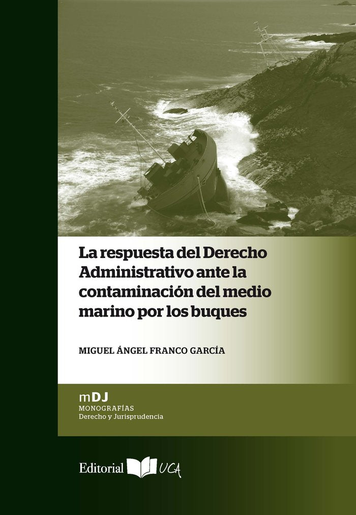 La respuesta del derecho administrativo ante la contaminación del medio marino por los buques, de Franco García, Miguel Ángel