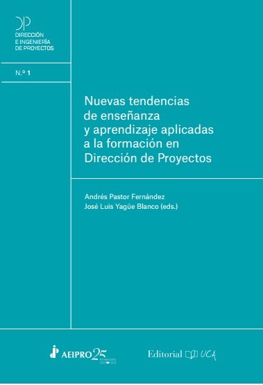 Nuevas tendencias de enseñanza y aprendizaje aplicadas a la formación en Dirección de Proyectos, de ANDRES PASTOR FERNANDEZ |