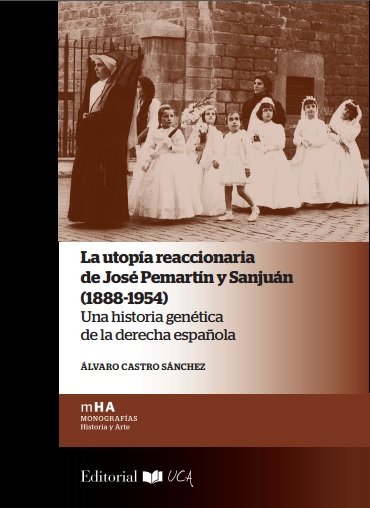 La utopía reaccionaria de José Pemartín y Sanjuán (1888-1954), de Castro Sánchez, Álvaro | portada del libro