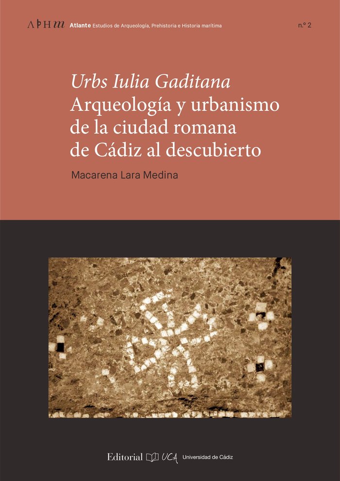 Urbs Iulia Gaditana. Arqueología y urbanismo en la ciudad romana de Cádiz al descubierto, de Lara Medina | portada del libro