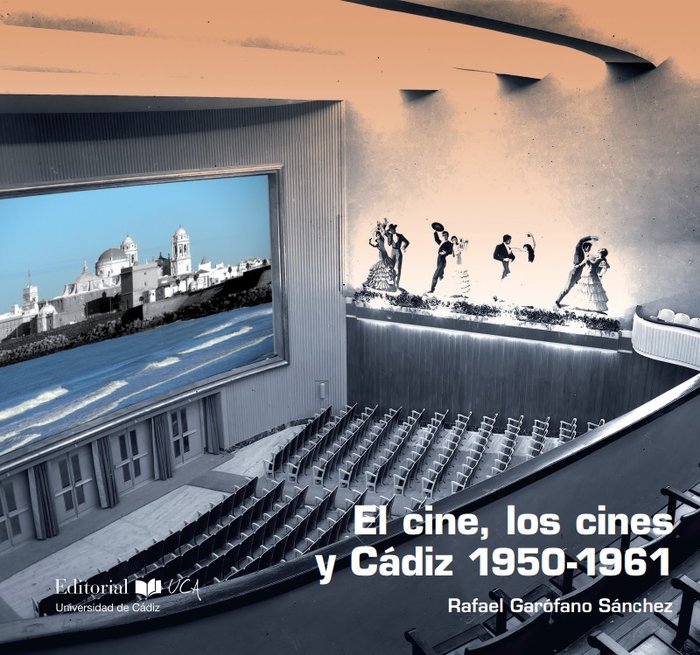 El cine, los cines y Cádiz, de Garófano Sánchez, Rafael | portada del libro