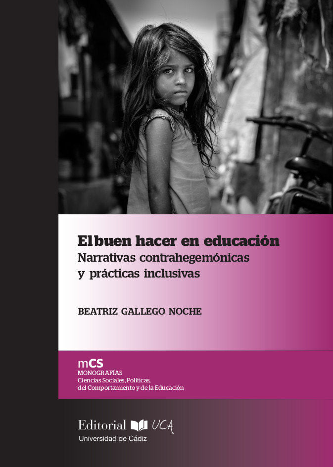 El buen hacer en educación. Narrativas contrahegemónicas y prácticas inclusivas, de Gallego Noche, Beatriz | portada del libr