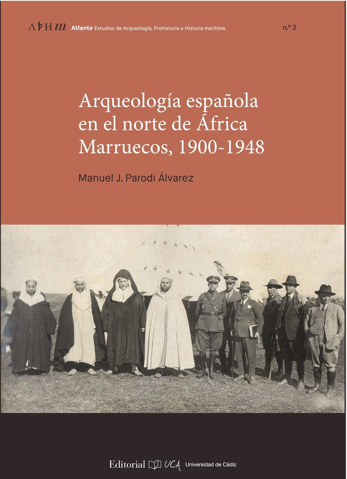 ARQUEOLOGIA ESPAÑOLA EN EL NORTE DE AFRICA MARRUECOS, 1900-, de MANUEL J. PARODI ALVAREZ | portada del libro