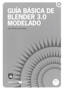 GUIA BASICA DE BLENDER 3.0 MODELADO, de JUAN DE DIOS LOPEZ CASTRO | portada del libro