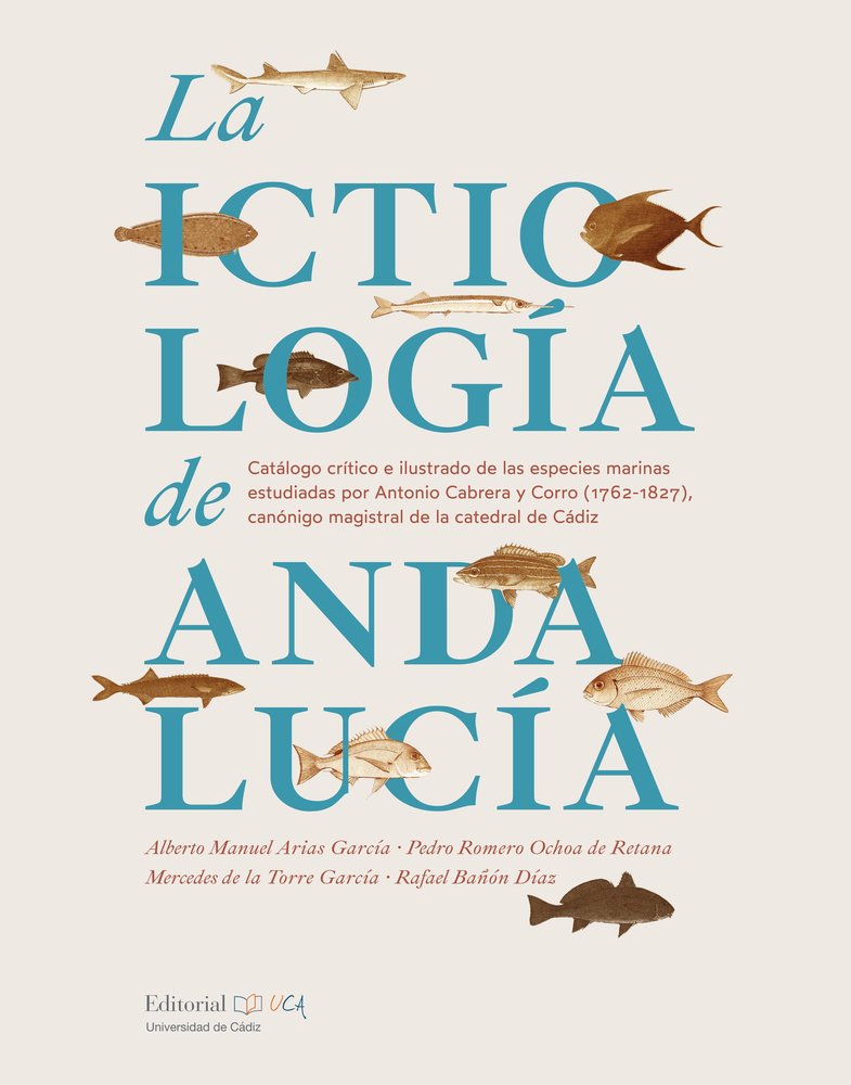 LA ICTIOLOGIA EN ANDALUCIA. CATALOGO CRITICO E ILUSTRADO DE LAS ESPECIES MARINAS, de ARIAS GARCIA, ALBERTO M. | portada del l