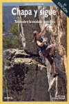 CHAPA Y SIGUE TODO SOBRE LA ESCALADA DEPORTIVA, de LONG, JOHN | portada del libro