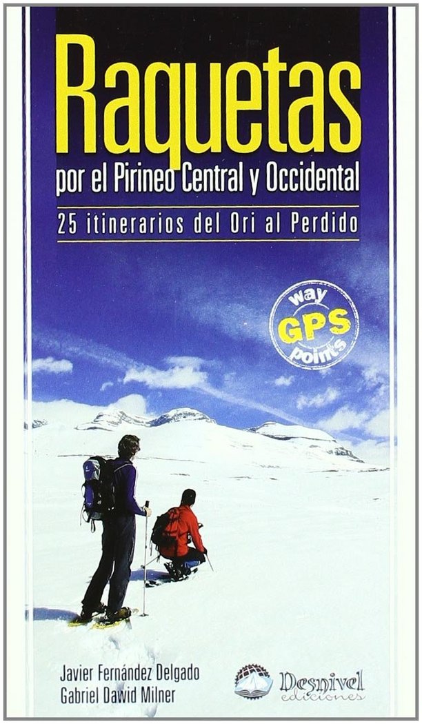 RAQUETAS POR EL PIRINEO CENTRAL Y OCCIDENTAL, de FERNANDEZ DELGADO, JAVIER | portada del libro