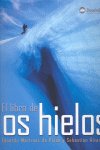 LIBRO DE LOS HIELOS, EL, de MARTINEZ DE PISON, EDUARDO | portada del libro