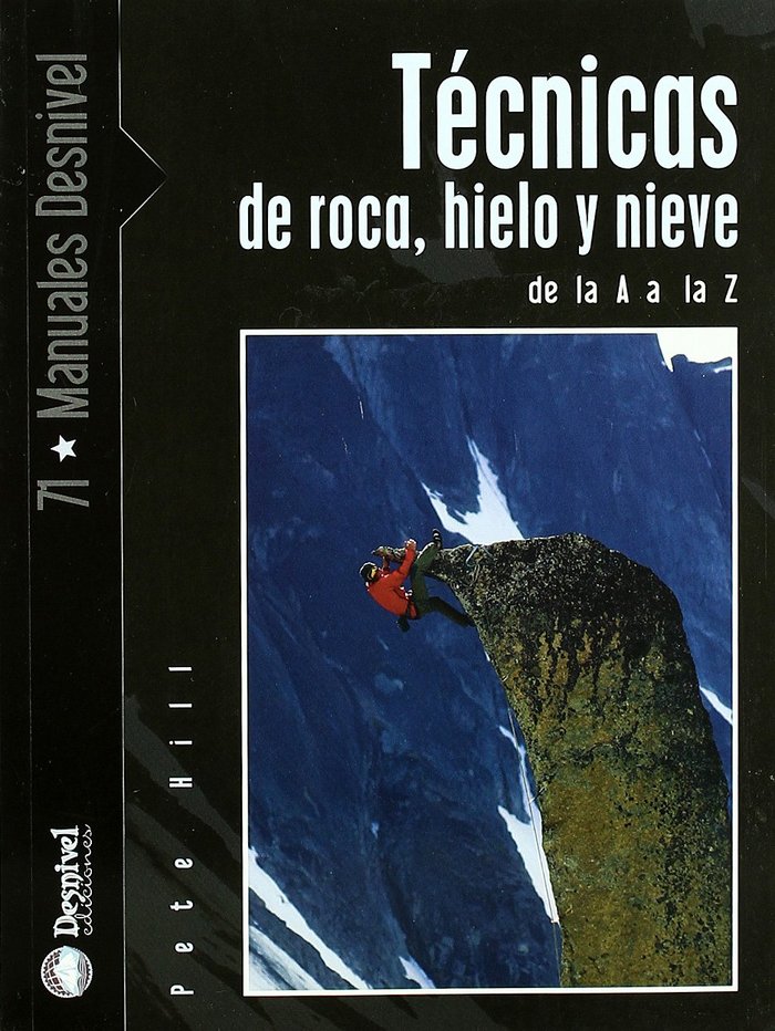 Técnicas de roca, hielo y nieve de la A a la Z, de HILL, PETE | portada del libro