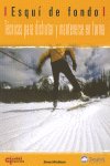 ESQUI DE FONDO TECNICAS PARA DISFRUTAR Y MANTENERSE EN FORMA, de HINDMAN,STEVE | portada del libro