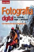 FOTOGRAFIA DIGITAL DE MONTAÑAS, VIAJES Y AVENTURAS, de SELVA SERRANO, JAVIER | portada del libro