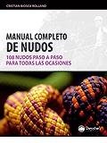 MANUAL COMPLETO DE NUDOS. 108 NUDOS PASO A PASO, de BIOSCA,CRISTIAN | portada del libro