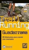 TRAIL RUNNING GUADARRRAMA, de ALONSO, JUANJO | portada del libro