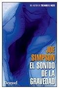 SONIDO DE LA GRAVEDAD, EL, de SIMPSON, JOE | portada del libro
