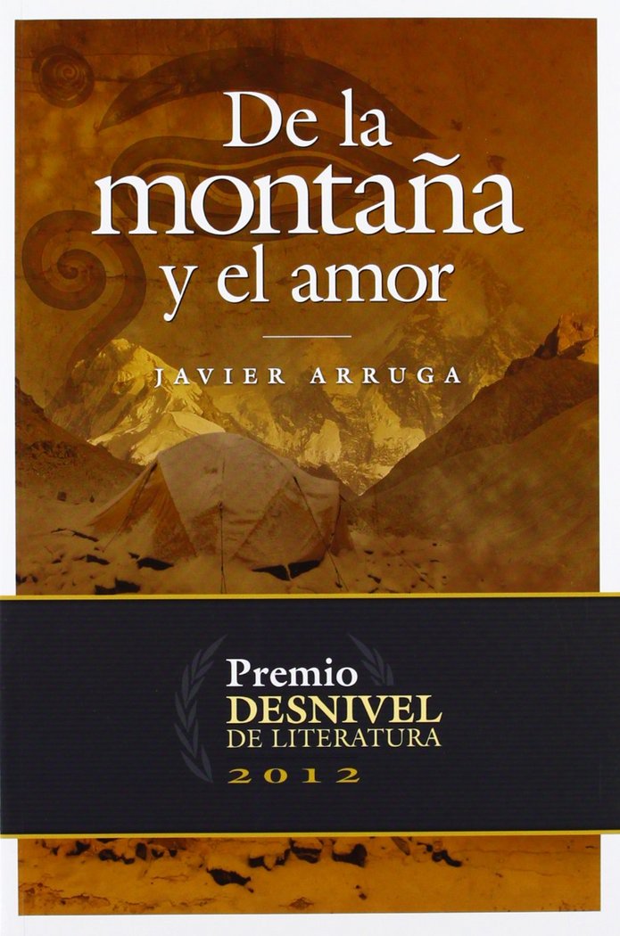 DE LA MONTAñA Y EL AMOR, de ARRUGA OLEAGA, JAVIER | portada del libro