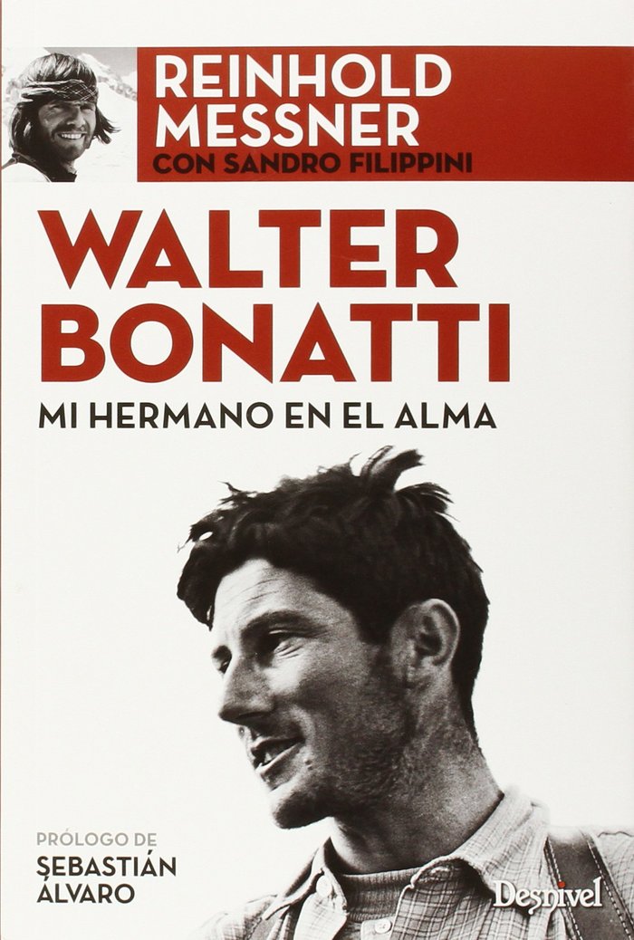 Walter Bonatti, mi hermano en el alma, de Messner, Reinhold | portada del libro