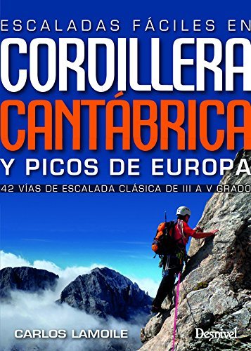 Escaladas fáciles en la Cordillera Cantábrica y Picos de Europa, de Lamoile Martínez, Carlos | portada del libro