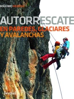 Autorrescate en paredes, glaciares y avalanchas, de Murcia Aguilera, Máximo | portada del libro