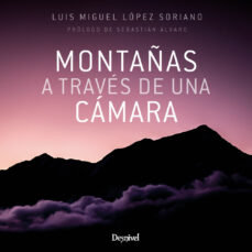 Montañas a través de una cámara, de López Soriano, Luis Miguel | portada del libro