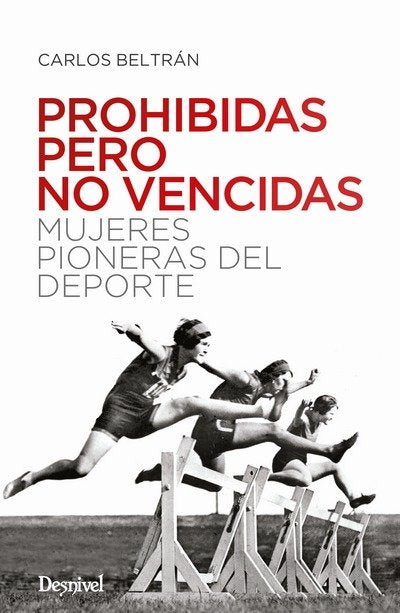 Prohibidas pero no vencidas, de BELTRAN CASTILLON, CARLOS TOMAS | portada del libro