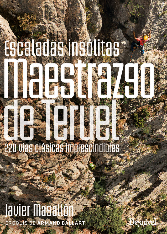 ESCALADAS INSOLITAS DEL MAESTRAZGO DE TERUEL, de MAGALLON CIVERA, JAVIER | portada del libro