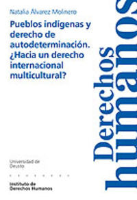 Pueblos ind¡genas y derecho de autodeterminación. ¿Hacia un derecho internacional multicultural?, de ALVAREZ MOLINERO | porta