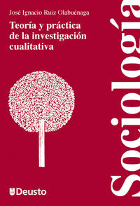 Teoría y práctica de la investigación cualitativa, de Ruiz Olabuenaga, José Ignacio | portada del libro