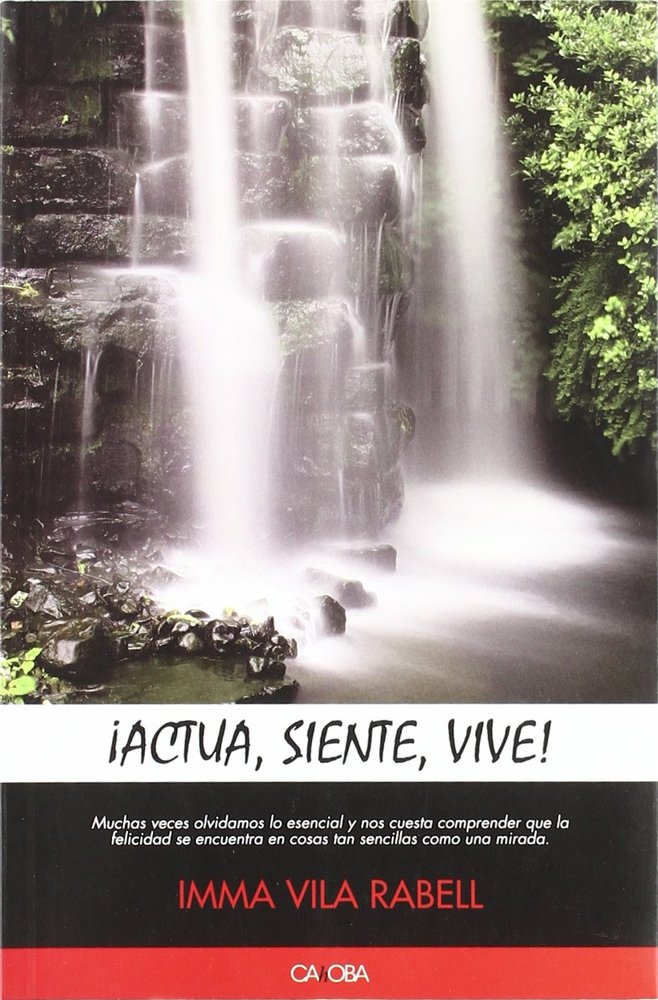 ACTUA, SIENTE, VIVE, de IMMA VILA RABELL | portada del libro