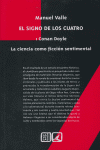 SIGNO DE LOS CUATRO LA CIENCIA COMO FICCION SENTIMENTAL, de VALLE | portada del libro
