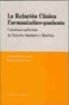 LA RELACION CLINICA FARMACEUTICO-PACIENTE. ., de Javier Sánchez-Caro | portada del libro