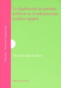 ILEGALIZACION DE PARTIDOS POLITICOS ORDENAMIENTO JURIDICO, de IGLESIAS BAREZ | portada del libro