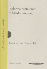 REFORMA PROTESTANTE Y ESTADO MODERNO 2ªED, de ALVAREZ CAPEROCHIPI | portada del libro