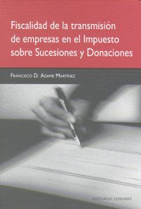 FISCALIDAD TRANSMISION EMPRESAS IMPUESTO SOBRE SUCESIONES, de ADAME MARTINEZ | portada del libro