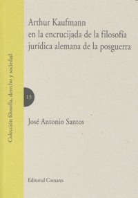 ARTHUR KAUFMANN ENCRUCIJADA FILOSOFIA JURIDICA ALEMANA, de SANTOS | portada del libro