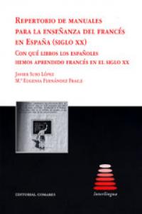 REPERTORIO DE MANUALES PARA LA ENSEÑANZA DEL FRANCES EN ESPAÑA ( SIGLO XX )., de SUSO LOPEZ | portada del libro