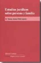 ESTUDIOS JURIDICOS SOBRE PERSONA Y FAMILIA, de MARIA TERESA ARECES PINOL | portada del libro