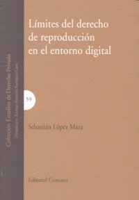 LIMITES DEL DERECHO DE REPRODUCCION EN EL ENTORNO DIGITAL., de LOPEZ MAZA | portada del libro