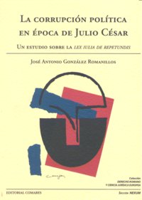 LA CORRUPCION POLITICA EN EPOCA DE JULIO CESAR., de GONZALEZ ROMANILLOS | portada del libro