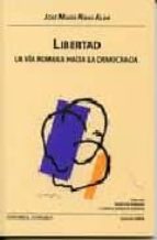 LIBERTAD. LA VIA ROMANA HACIA LA DEMOCRACIA., de JOSE MARIA RUBAS ALBA | portada del libro