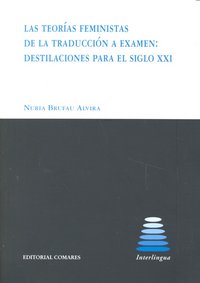 TEORIAS FEMINISTAS DE LA TRADUCCION A EXAMEN, de BRUFAU ALVIRA | portada del libro