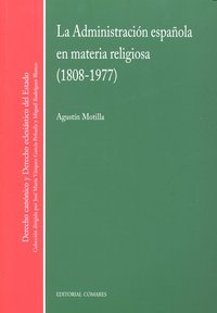 LA ADMINISTRACION ESPAÑOLA EN MATERIA RELIGIOSA (1808-1977)., de MOTILLA | portada del libro