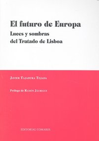 FUTURO DE EUROPA LUCES Y SOMBRAS DEL TRABAJO DE LISBOA, de TAJADURA TEJADA | portada del libro