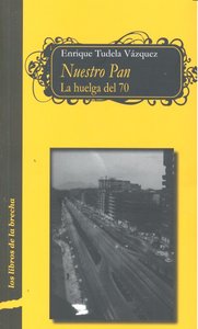 NUESTRO PAN LA HUELGA DEL 70, de TUDELA VAZQUEZ | portada del libro
