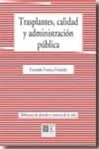 TRASPLANTES, CALIDAD Y ADMINISTRACION PUBLICA., de FERNANDO FONSECA FERRANDIS | portada del libro