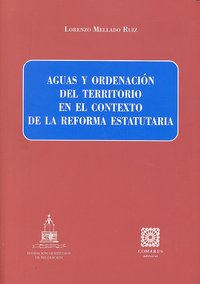 AGUAS Y ORDENACION DEL TERRITORIO EN EL CONTEXTO REFORMA, de MELLADO RUIZ | portada del libro