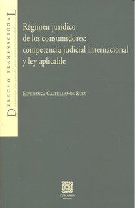 REGIMEN JURIDICO CONSUMIDORES COMPETENCIA JUDICIAL, de CASTELLANOS RUIZ | portada del libro