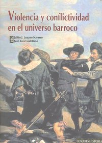 VIOLENCIA Y CONFLICTIVIDAD EN EL UNIVERSO BARROCO, de LOZANO | portada del libro