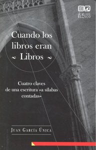Cuando los libros eran Libros, de GARCIA UNICA | portada del libro