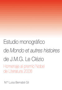 ESTUDIO MONOGRAFICO DE "MONDO ET AUTRES HISTOIRES DE J.M.G. LE CLEZIO", de BERNABE GIL, MARIA LUISA | portada del libro
