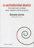 POSTMODERNIDAD ABSOLUTA, LA, de EDUARDO LSOTAO | portada del libro